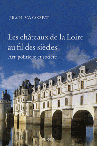 Les châteaux de la Loire au fil des siècles